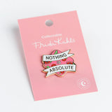 Frida Nothing is Absolute Pin